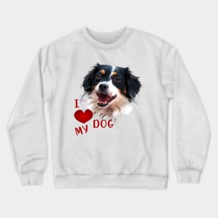 I love my dog black and white Crewneck Sweatshirt